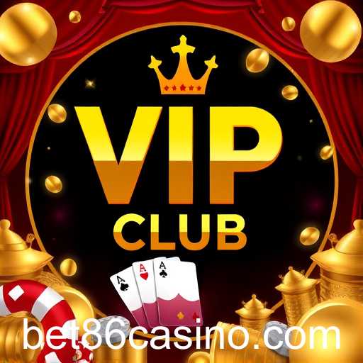 Exploring the Excitement of VIP Club Games at Bet86 Casino